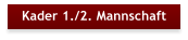 Kader 1./2. Mannschaft