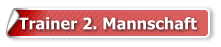 Trainer 2. Mannschaft