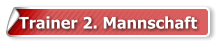 Trainer 2. Mannschaft