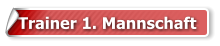 Trainer 1. Mannschaft
